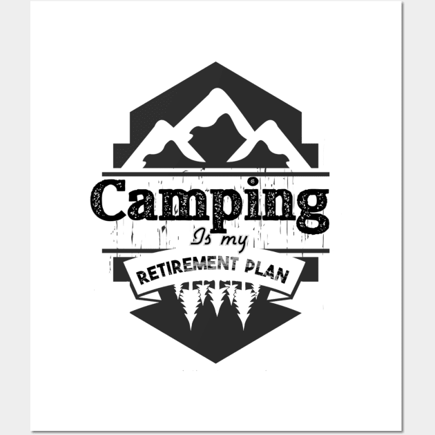 Camping is my retirement plan,camping life style,outdoor life style,happy family day Wall Art by audicreate